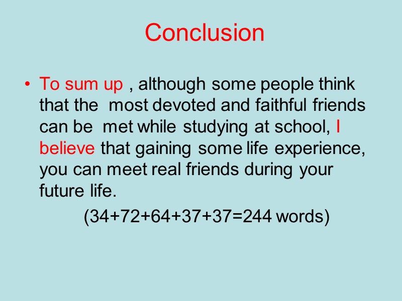 Conclusion To sum up , although some people think that the most devoted Conclusion To sum up , although some people think that the most devoted